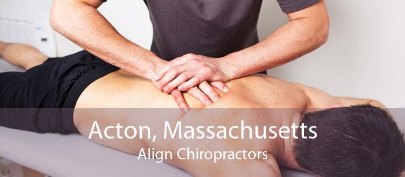 Acton, Massachusetts Align Chiropractors