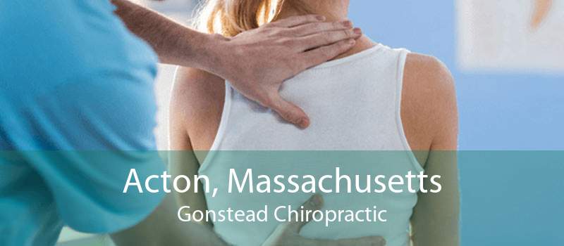 Acton, Massachusetts Gonstead Chiropractic