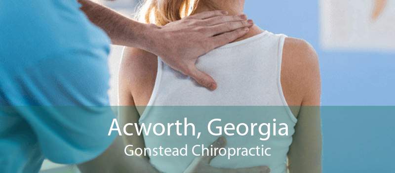 Acworth, Georgia Gonstead Chiropractic