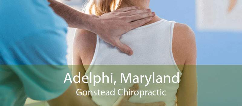 Adelphi, Maryland Gonstead Chiropractic