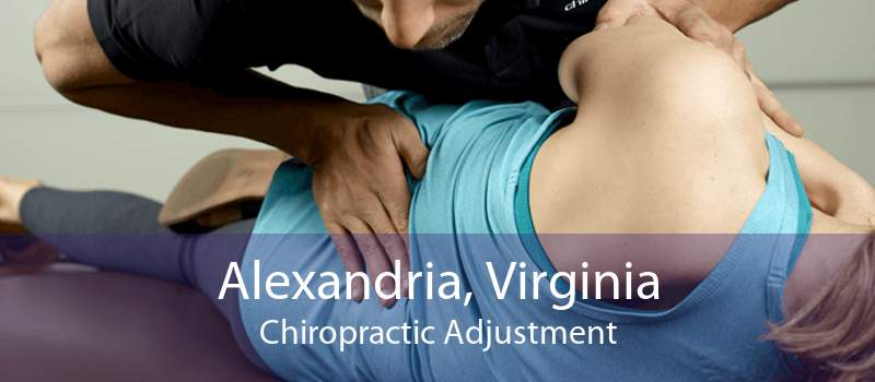 Chiropractic Adjustment in Alexandria, VA - Full Body 