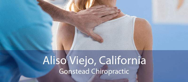 Aliso Viejo, California Gonstead Chiropractic
