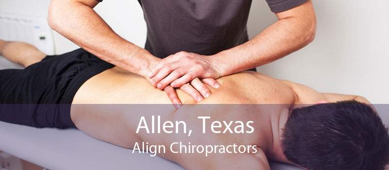 Allen, Texas Align Chiropractors