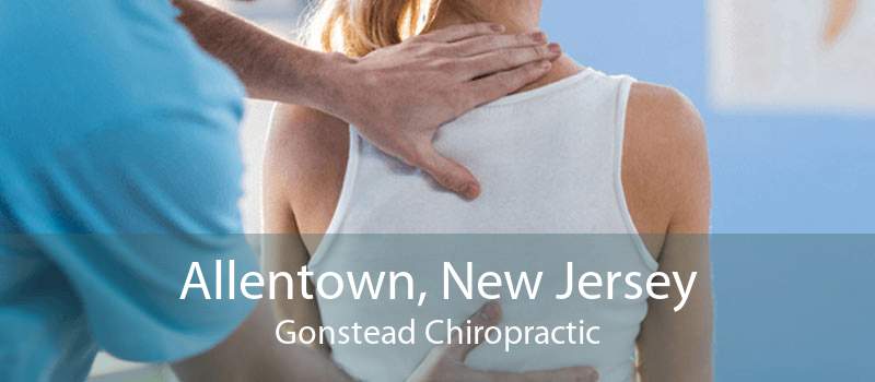 Allentown, New Jersey Gonstead Chiropractic