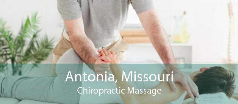 Antonia, Missouri Chiropractic Massage