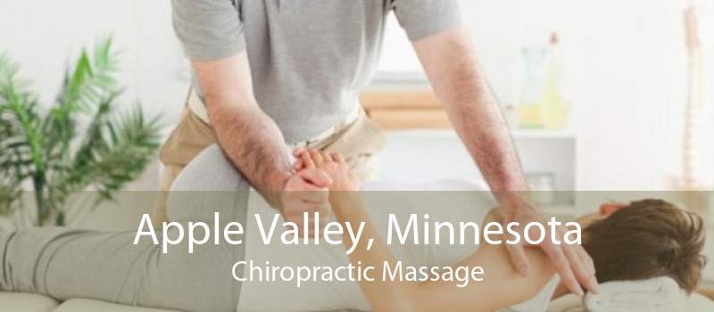 Apple Valley, Minnesota Chiropractic Massage