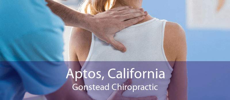 Aptos, California Gonstead Chiropractic
