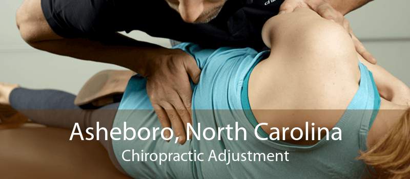 Asheboro, North Carolina Chiropractic Adjustment