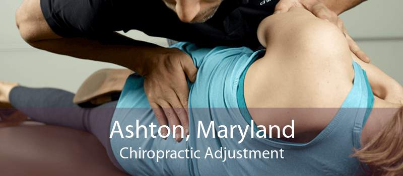 Ashton, Maryland Chiropractic Adjustment