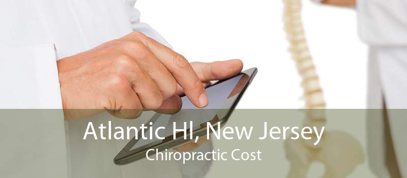 Atlantic Hl, New Jersey Chiropractic Cost