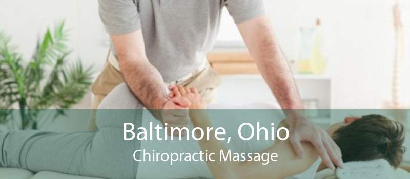 Baltimore, Ohio Chiropractic Massage