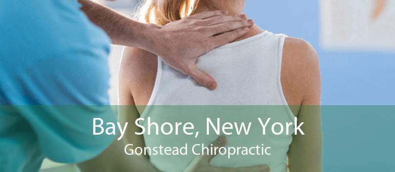 Bay Shore, New York Gonstead Chiropractic