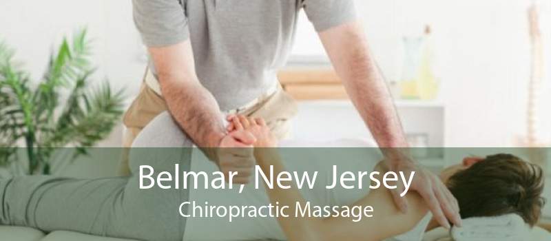 Belmar, New Jersey Chiropractic Massage