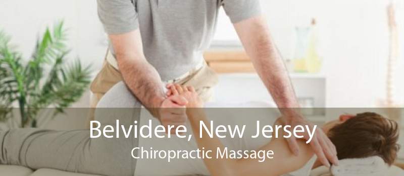 Belvidere, New Jersey Chiropractic Massage