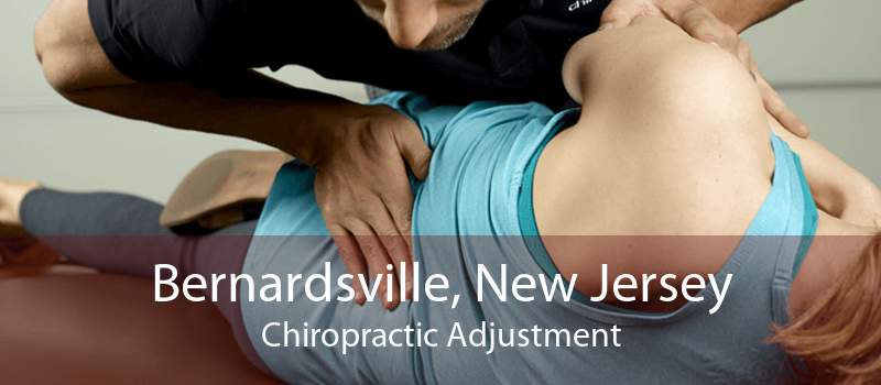 Bernardsville, New Jersey Chiropractic Adjustment