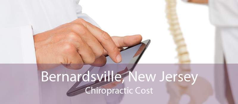 Bernardsville, New Jersey Chiropractic Cost