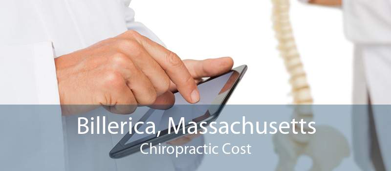 Billerica, Massachusetts Chiropractic Cost