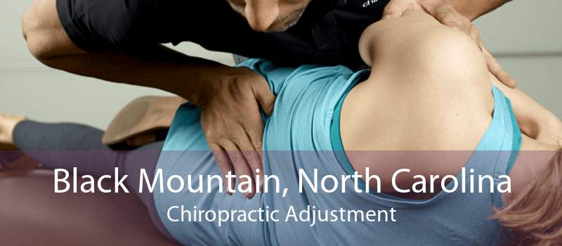 Black Mountain, North Carolina Chiropractic Adjustment