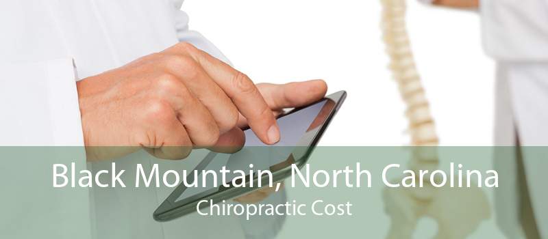 Black Mountain, North Carolina Chiropractic Cost