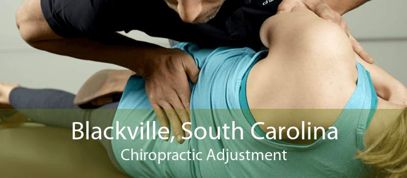 Blackville, South Carolina Chiropractic Adjustment