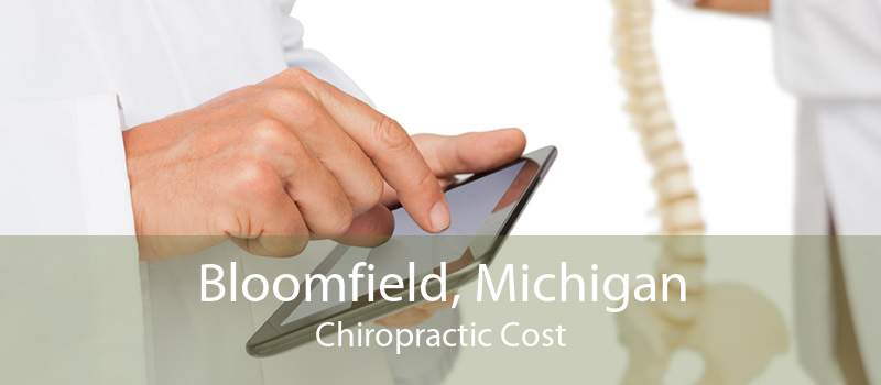Bloomfield, Michigan Chiropractic Cost