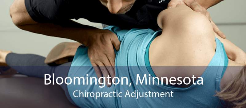 Bloomington, Minnesota Chiropractic Adjustment