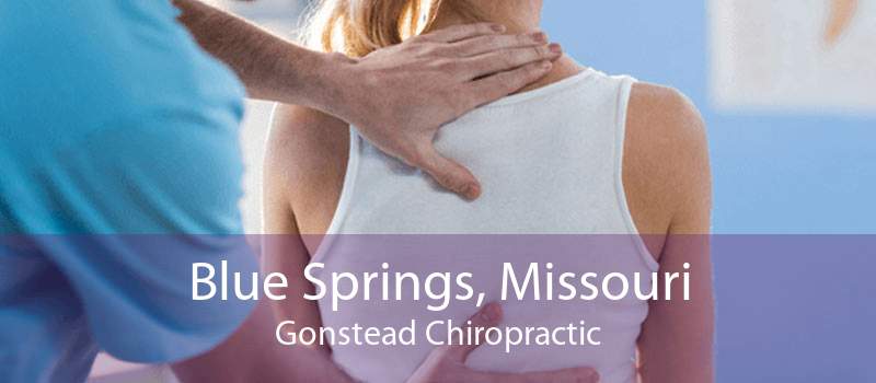 Blue Springs, Missouri Gonstead Chiropractic