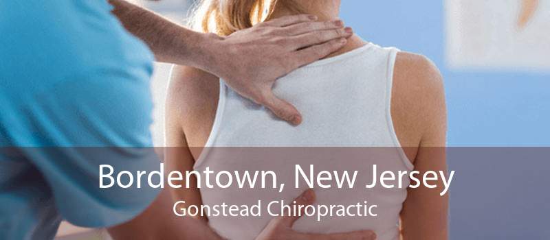 Bordentown, New Jersey Gonstead Chiropractic
