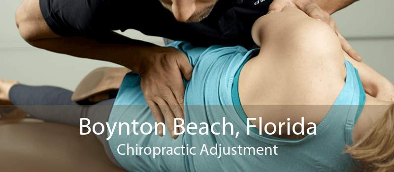 Boynton Beach, Florida Chiropractic Adjustment