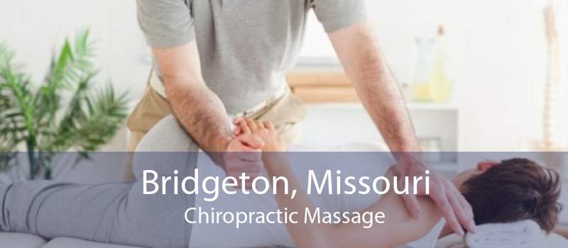 Bridgeton, Missouri Chiropractic Massage