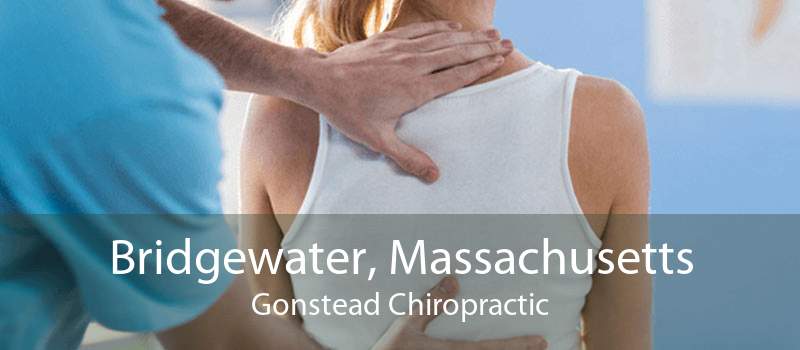 Bridgewater, Massachusetts Gonstead Chiropractic