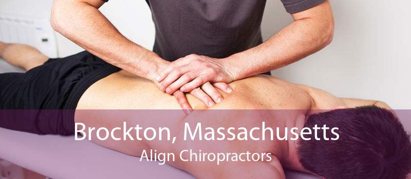 Brockton, Massachusetts Align Chiropractors