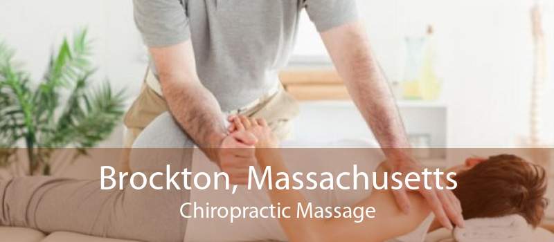 Brockton, Massachusetts Chiropractic Massage