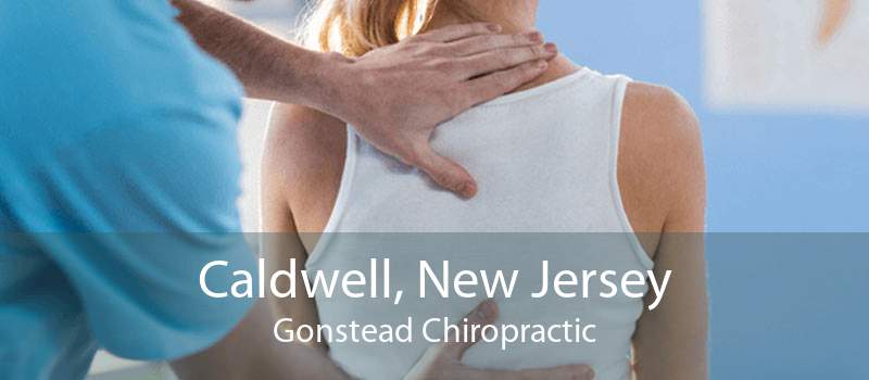 Caldwell, New Jersey Gonstead Chiropractic