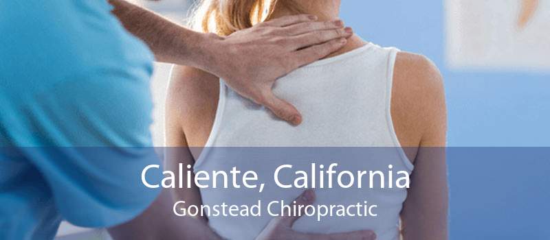 Caliente, California Gonstead Chiropractic