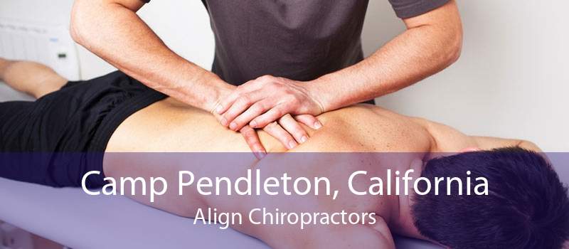 Camp Pendleton, California Align Chiropractors