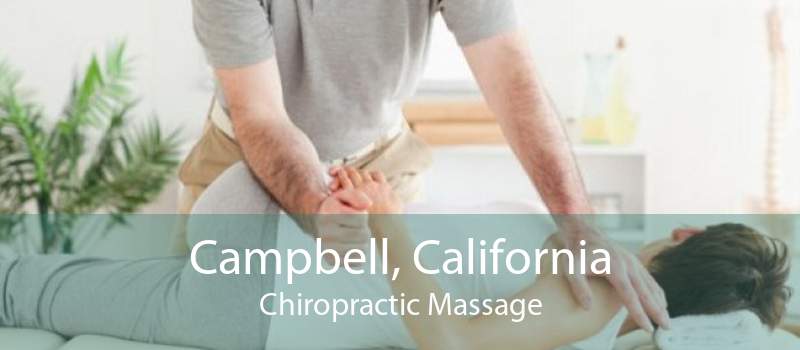 Campbell, California Chiropractic Massage
