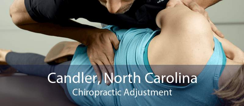 Candler, North Carolina Chiropractic Adjustment