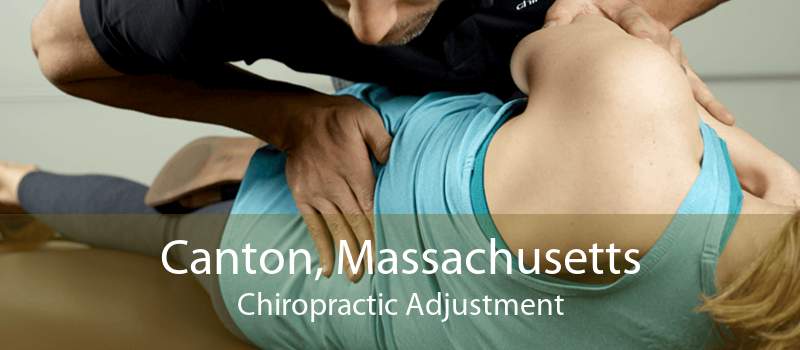 Canton, Massachusetts Chiropractic Adjustment