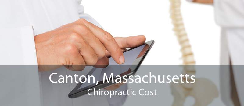 Canton, Massachusetts Chiropractic Cost