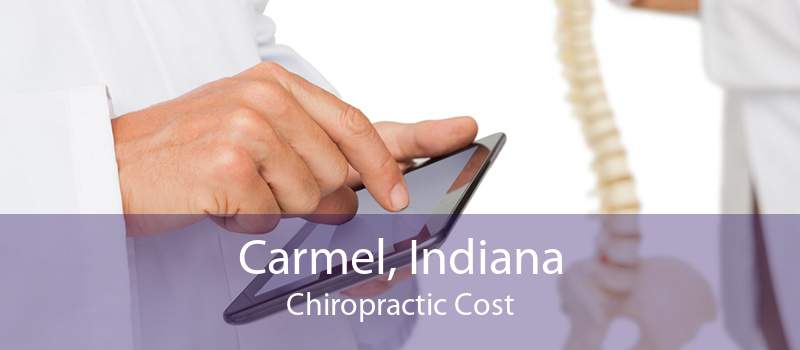 Carmel, Indiana Chiropractic Cost