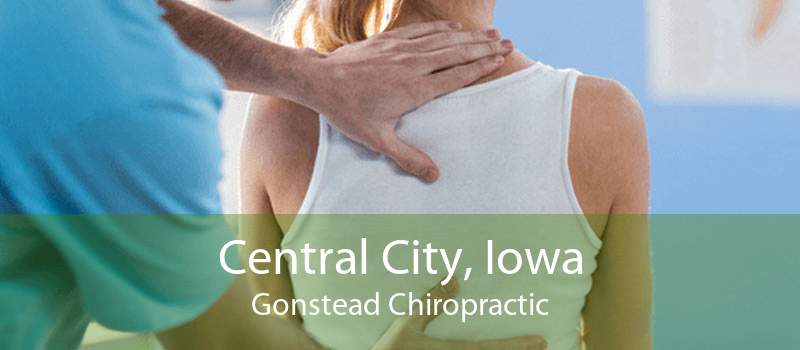 Central City, Iowa Gonstead Chiropractic