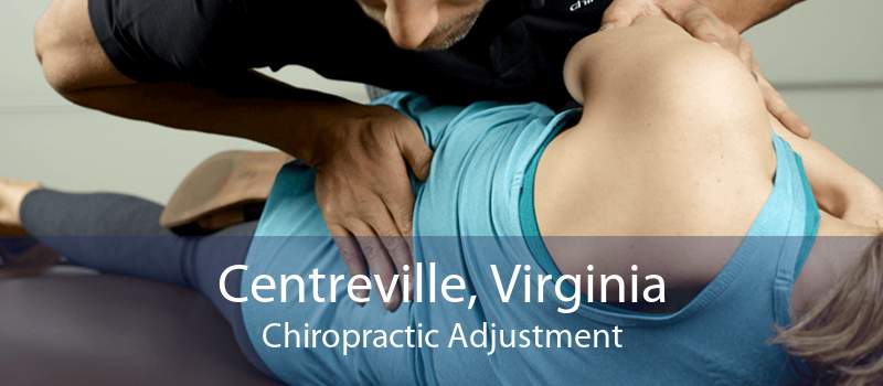 Centreville, Virginia Chiropractic Adjustment