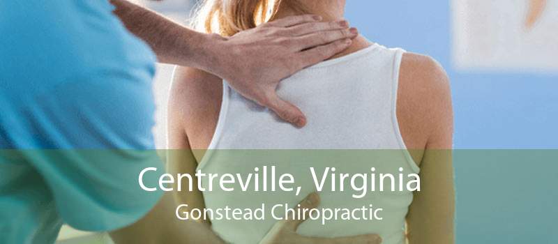 Centreville, Virginia Gonstead Chiropractic