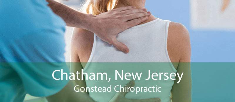 Chatham, New Jersey Gonstead Chiropractic