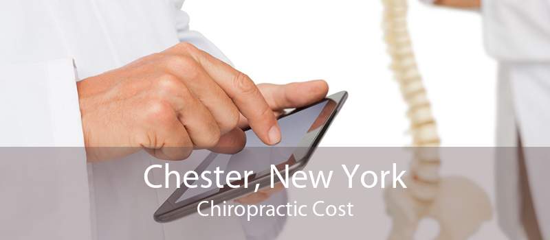 Chester, New York Chiropractic Cost
