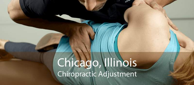 Chicago, Illinois Chiropractic Adjustment