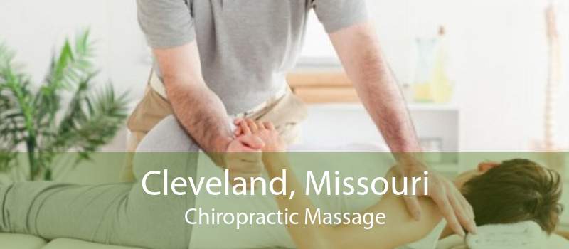 Cleveland, Missouri Chiropractic Massage