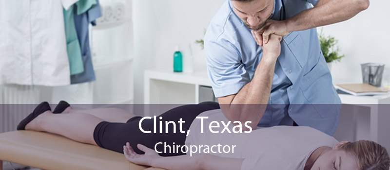 Clint, Texas Chiropractor