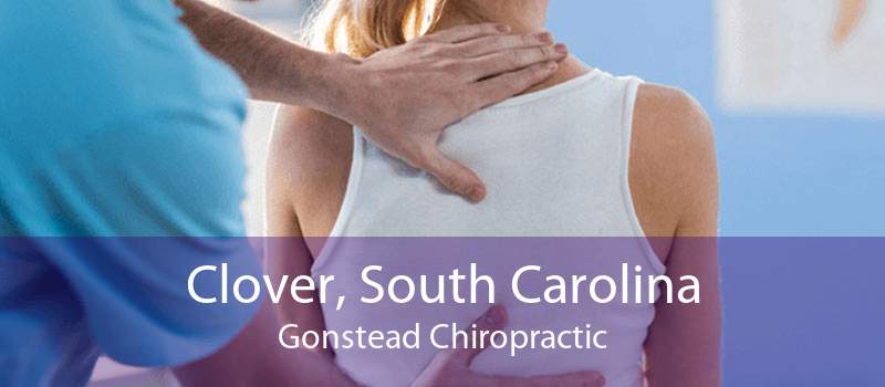 Clover, South Carolina Gonstead Chiropractic